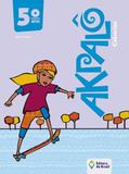 Akpalo - Ciencias - 5º Ano - Ensino Fundamental I - 5º Ano - Editora do brasil di