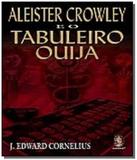 Aleister crowley e o tabuleiro ouija - Madras
