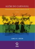 Alem do carnaval - a homossexualidade masculina no brasil do seculo xx - Unesp