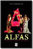 Alfas - as melhores entre as melhores - Moderna