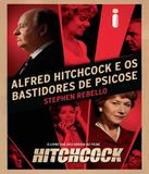 Alfred Hitchcock E Os Bastidores De Psicose - Intrinseca