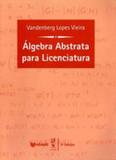 Algebra abstrata para licenciatura - Lf - livraria da fisica