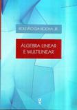 Algebra linear e multilinear - Livraria da fisica