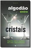 Algodão entre cristais - Komedi