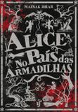 Alice no país das armadilhas - Pode parecer mais uma história de zumbi, mas é uma metáfora instigante de como tendemos a demonizar aquilo que não compreendemos.