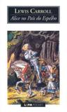 Alice no pais do espelho - Lpm editores