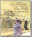 Alienista,o / casa velha - Martin claret