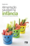 Alimentação saudável na infância - conceitos, dicas e truques fundamentais