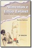 Alimentos e União Estável: Doutrina, Prática, Legislação, Jurisprudência - Jh mizuno