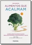 Alimentos que acalmam: superalimentos e receitas p - Publifolha