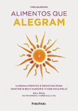 Alimentos Que Alegram - Publifolha editora