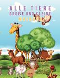 Alle Tiere Große und Kleine Malbuch - Ciparum llc