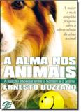 Alma dos Animais, A: A Ligação Especial Entre o Homem e o Animal - Livro de Bolso - Dpl