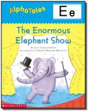 Alpha tales e - enormous elephant show - Scholastic