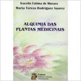 Alquimia das Plantas Medicinais - Cabral editora universitaria
