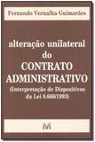 Alteração Unilateral do Contrato Administrativo - Malheiros editores