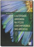 Alteridade amerindia na ficcao contemporanea das a - Fino traco