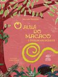 Alua do macaco e outras macaquices, o - Difusao cultural do livro
