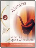 Alumeia - o Cerrado Que a Velha Conta - Ler editora(antiga lge)
