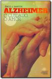 Alzheimer, o Cuidado, o Amor - Novo seculo