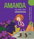 Amanda no país das vitaminas - nova edição - Ed. do brasil