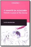 Amante da algazarra, o - nietzsche na poesia de wa - Ufmg