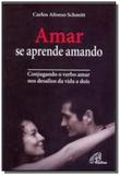 Amar se aprende amando: conjugando o verbo amar nos desafios da vida a dois - 6 - Paulinas