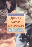 Amar uma criança - dicas para expressar o afeto no cotidiano
