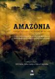 Amazonia - regiao universal e teatro do mundo - Editora globo
