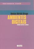 Ambientes digitais - reflexões teóricas e práticas