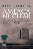 Ameaça Nuclear: Série Setor 27 - Livro II - Novo século