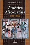 America afro-latina - 1800 - 2000 - Edufscar