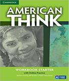 American Think - Starter - Workbook With Online Practice - Cambridge