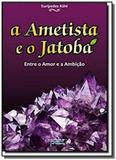 Ametista e o jatoba, a - Petit