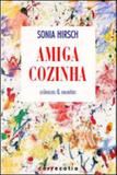 Amiga cozinha - cronicas e receitas - Correcotia