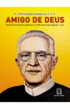 Amigo de deus - novena pela beatificacao de pe. vitor coelho de almeida - Editora santuário