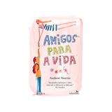Amigos para a vida - valentina - Editora valentina