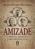 Amizade. Amigos e Inimigos, Como Identificá-los - Madras
