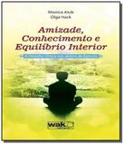 Amizade, conhecimento e equilibrio interior - a fi - Wak