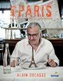 Amo Paris : Minha Paris do sabor em 200 endereços