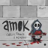 Amok - Cabeça, Tronco e Membros - Morula