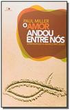 Amor andou entre nos: aprendendo a amar como jesus - Vida nova