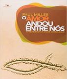 Amor Andou Entre Nos, O - Vida nova