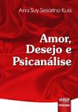 Amor, Desejo e Psicanálise - Juruá