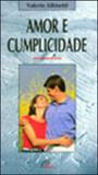 Amor e Cumplicidade - Paulinas