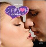 Amor é Demais, O - Dcl - difusao cultural do livro