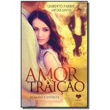 Amor e Traição - Romance Espirita - Correio fraterno
