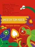 Amor em Tom Maior - Contos Latino-Americanos