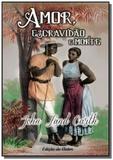 Amor, escravidao e morte - Autor independente