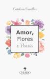 Amor, Flores e Poesia